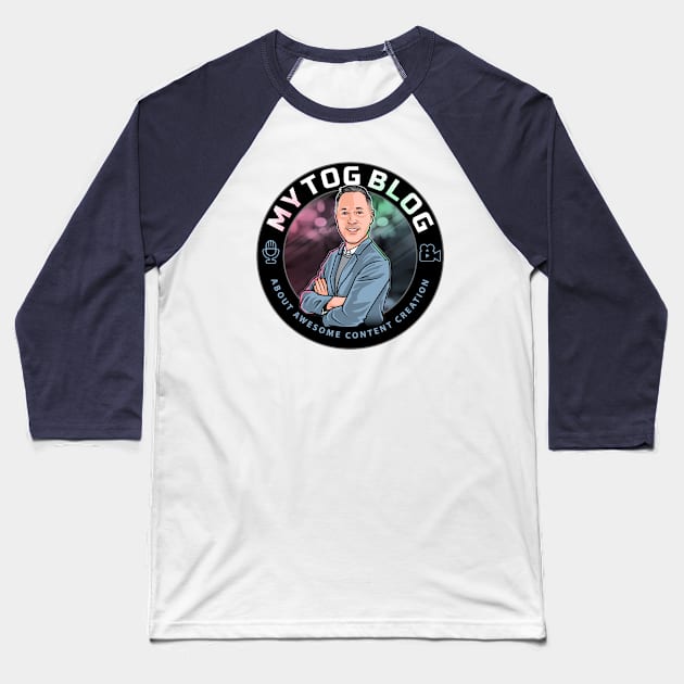 My Tog Blog - Podcast Art Merch Baseball T-Shirt by Mytogblog`s Merch